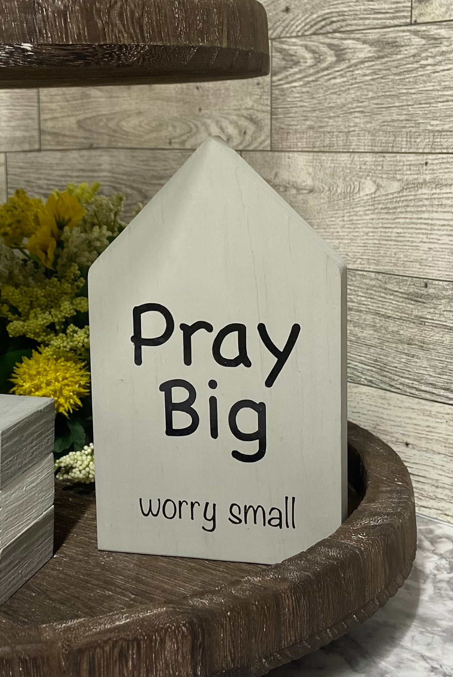 Pray Big worry small - Large House