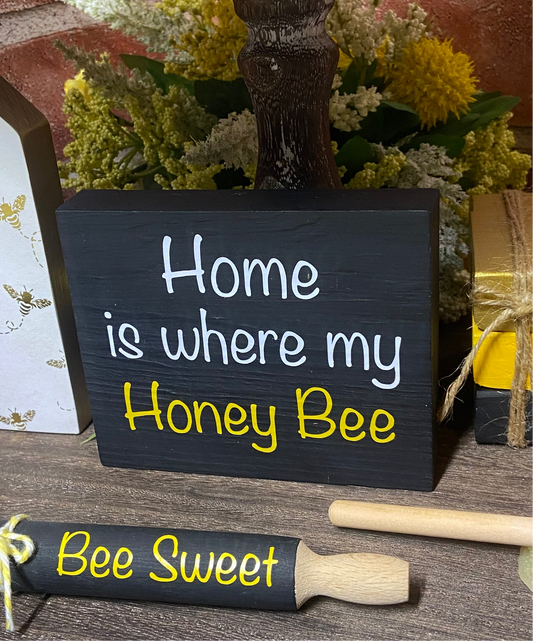 Home Is Where My Honey Bee - Sign